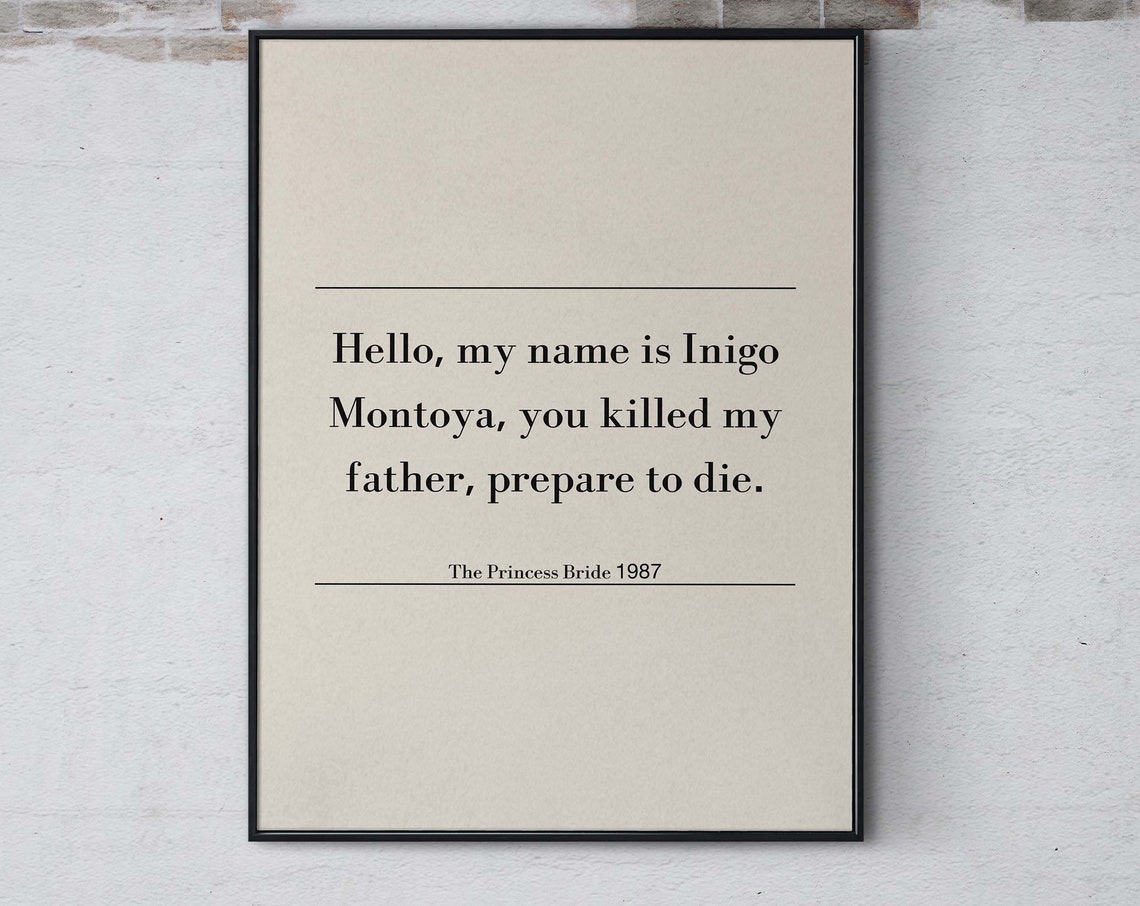 Hello My Name Is Inigo Montoya Famous Quote Print Film Wall Art Funny Movie Quote Poster Gift Movie Saying Wall Decor