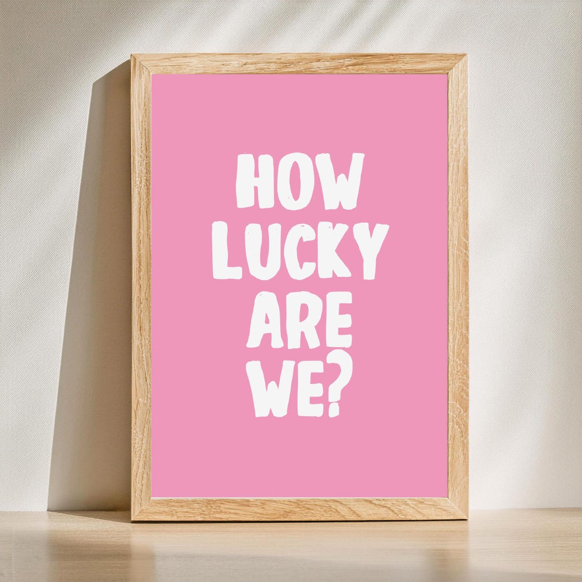 How Lucky Are We Pink Bold Hand Drawn Typography Quote Poster