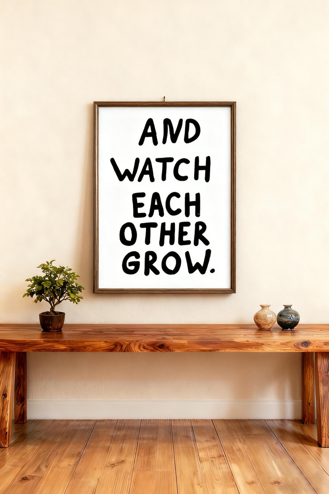 And Watch Each Other Grow Bold Handwritten Quote Black White Minimalist Poster