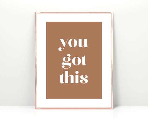 You Got This Brown Wall Art Neutral Decor Positive Prints Inspirational Saying Office Instant It