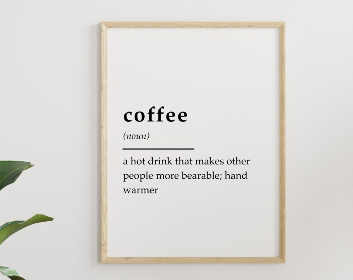 Coffee Definition Funny Quote Art Print, Kitchen Office