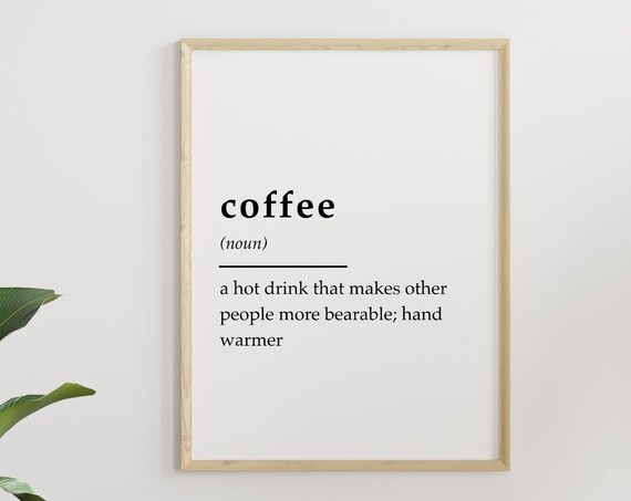 Coffee Definition Funny Quote Art Print, Kitchen Office