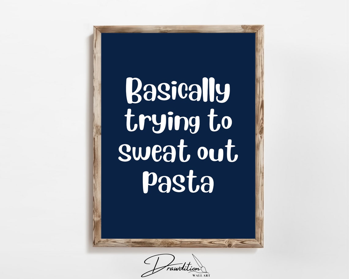 Basically Trying To Sweat Out Pasta Navy Funny Gym Quote Poster