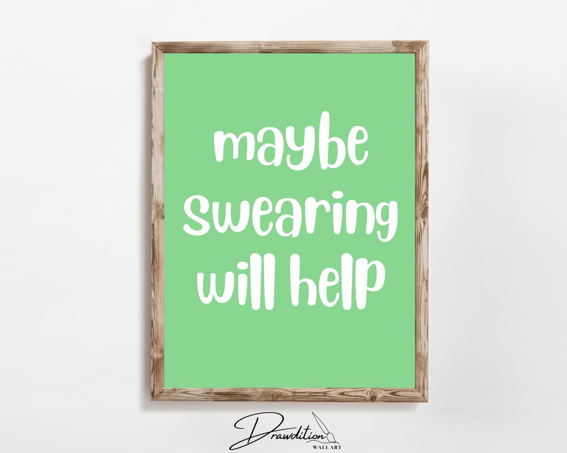 Maybe Swearing Will Help Green Funny Quote Typography Wall Art Poster