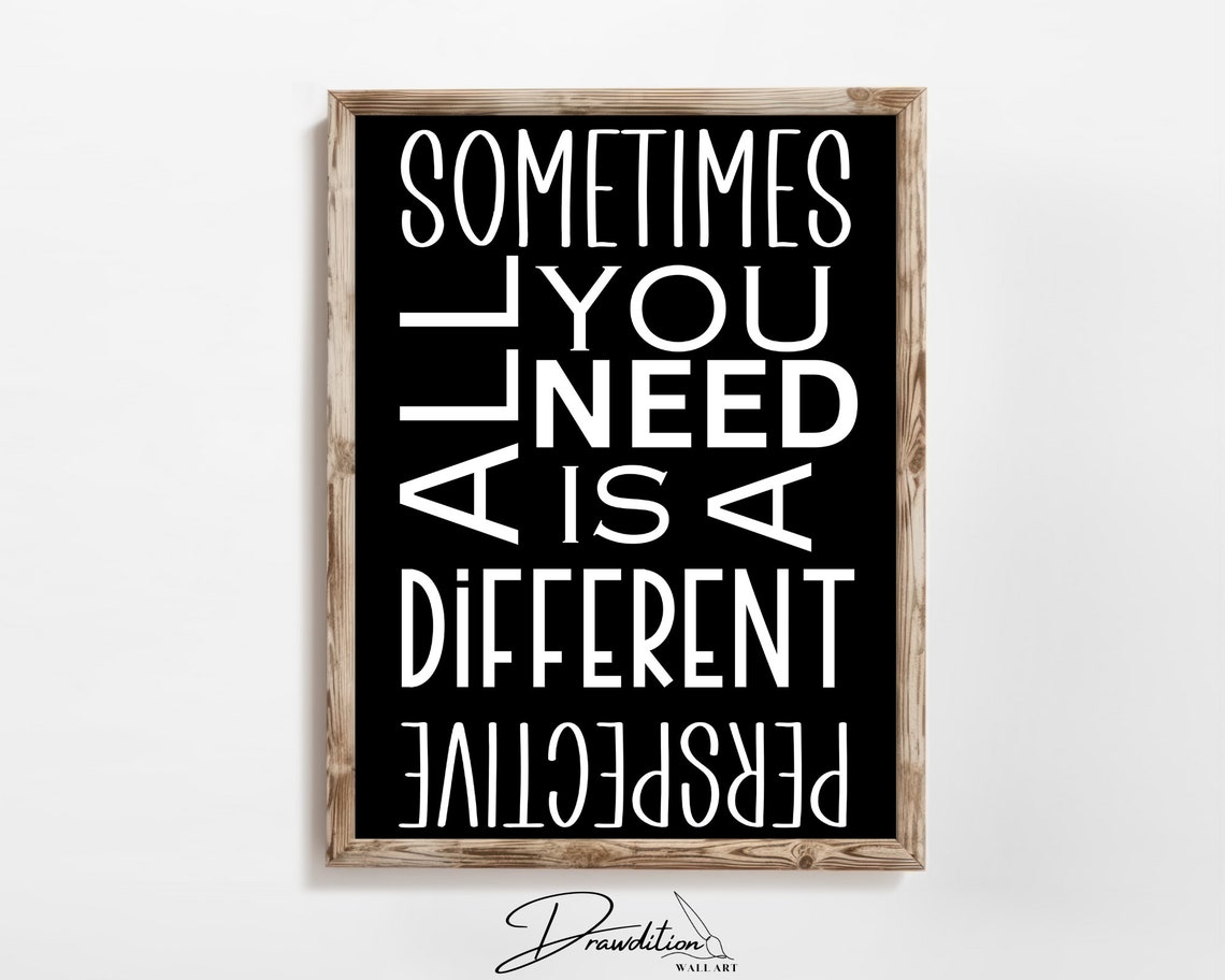Sometimes You Need a Different Perspective Quote Office Poster