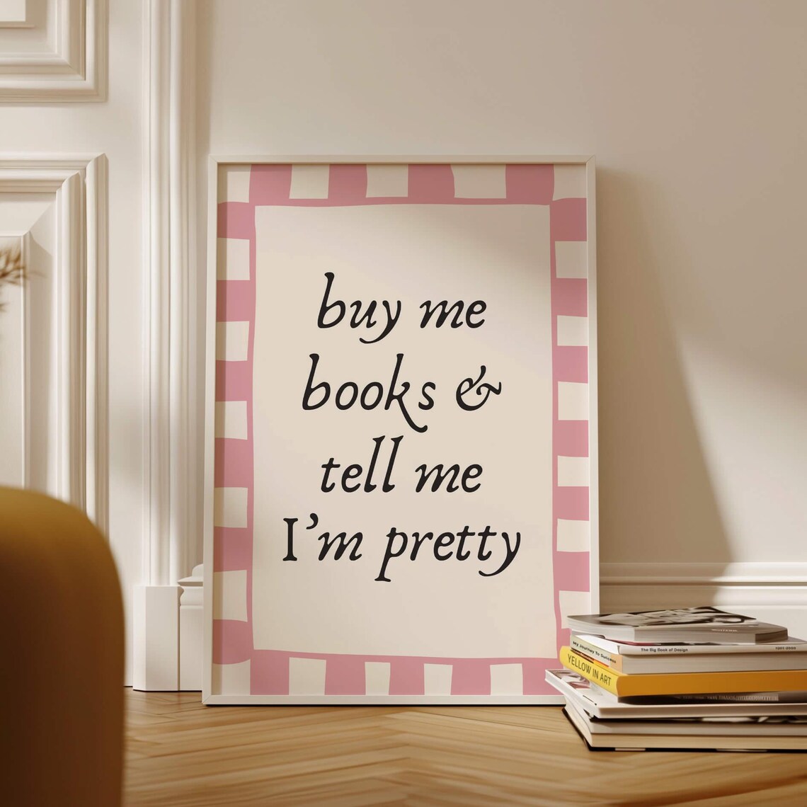 Buy Me Books And Tell Me I Am Pretty Pink Bookish Quote Poster
