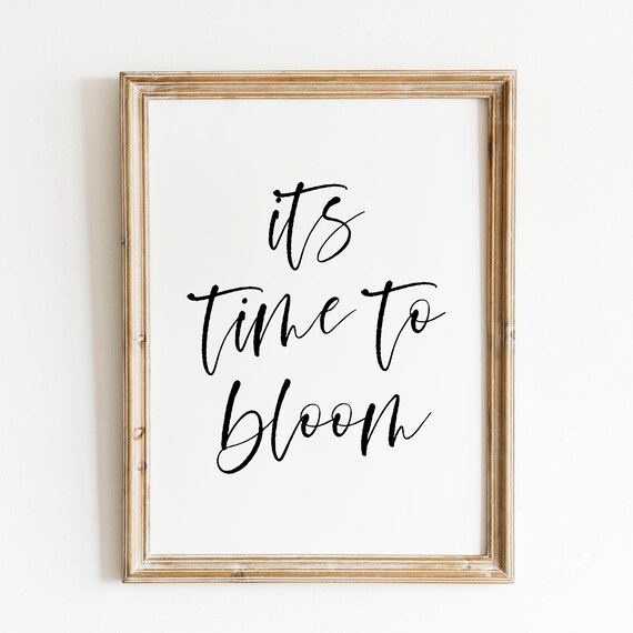 It Is Time To Bloom Black Script Minimalist Inspirational Quote Poster