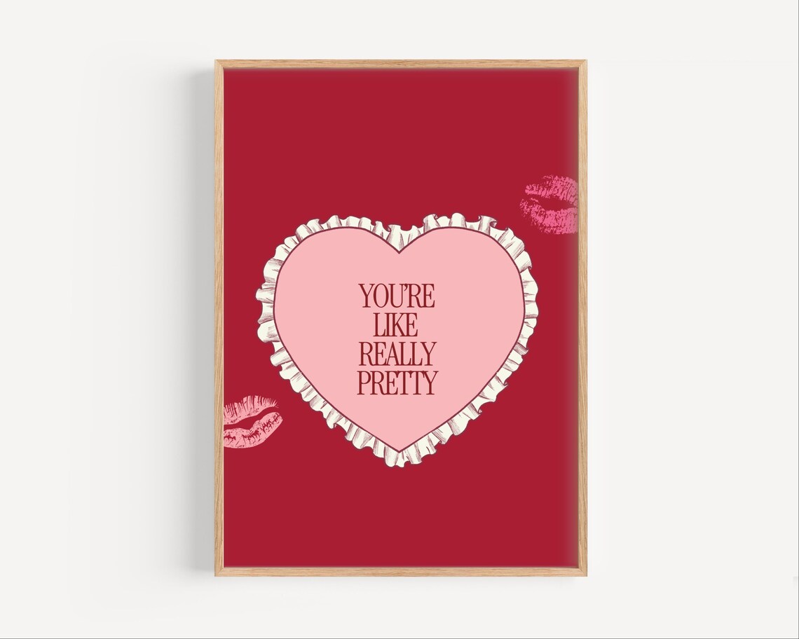 You Are Like Really Pretty Pink Heart Kiss Mark Quote Poster