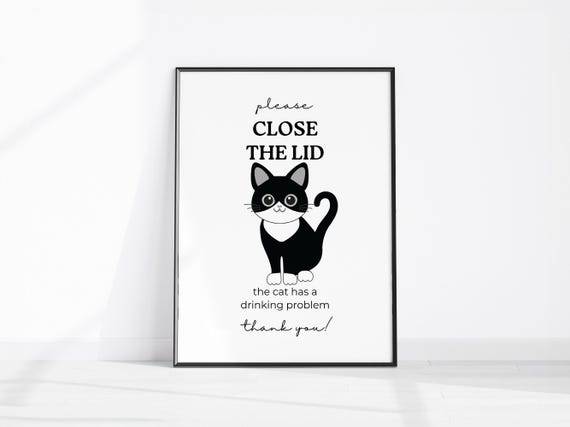Funny Cat Art Print Close The Lid Toilet Bathroom Wall Decor Lovers Gift Guest Sign Fun Restroom Wc Loo