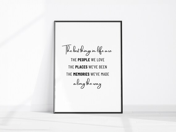 The Best Things In Life Are People Love Places Memories Quote Poster