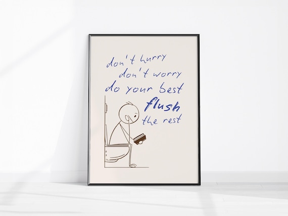Funny Bathroom Sign Dont Hurry Do Your Best Flush the Rest Humor Poster