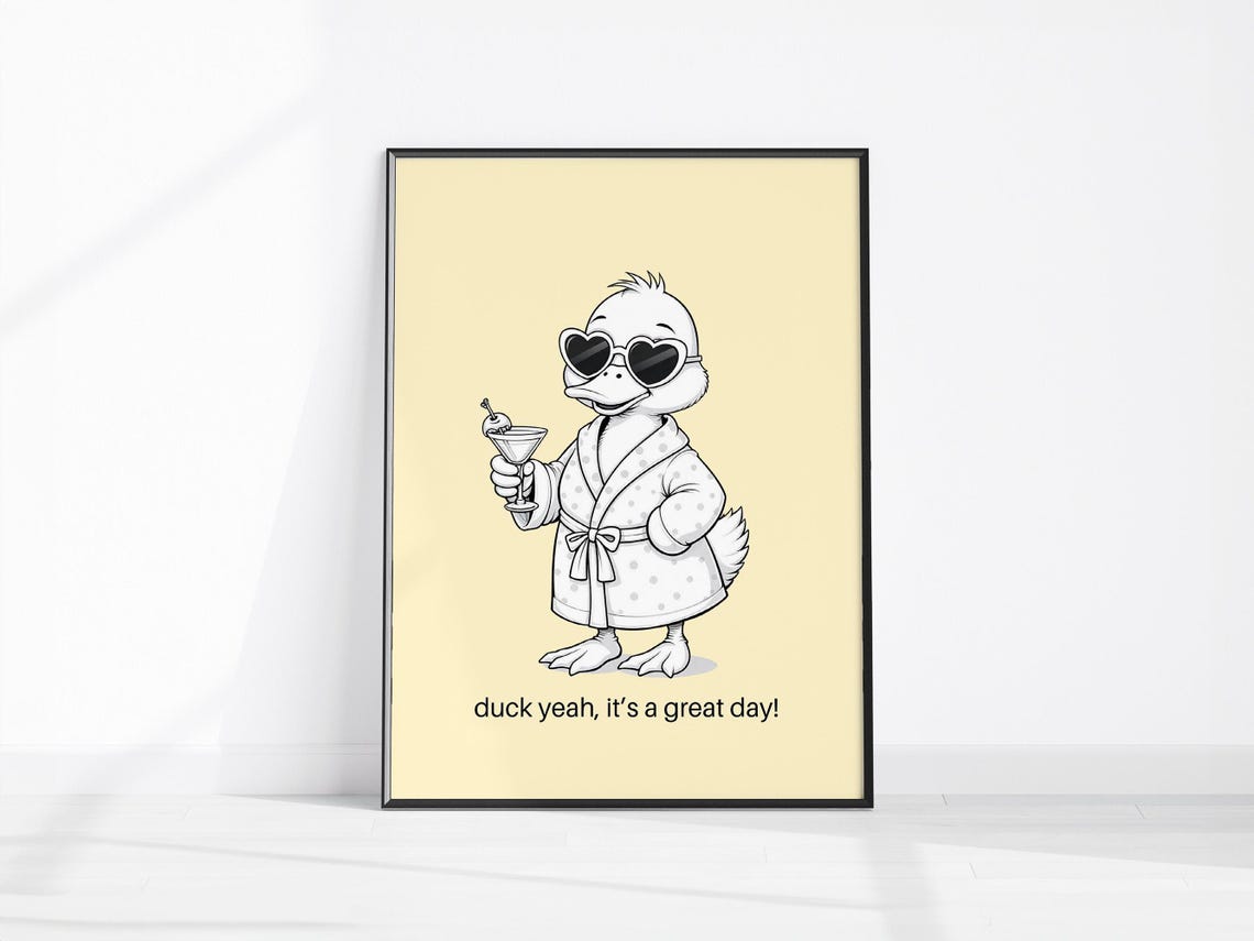 Duck Yeah It's a Great Day Cool Duck Martini Cheers Yellow Poster