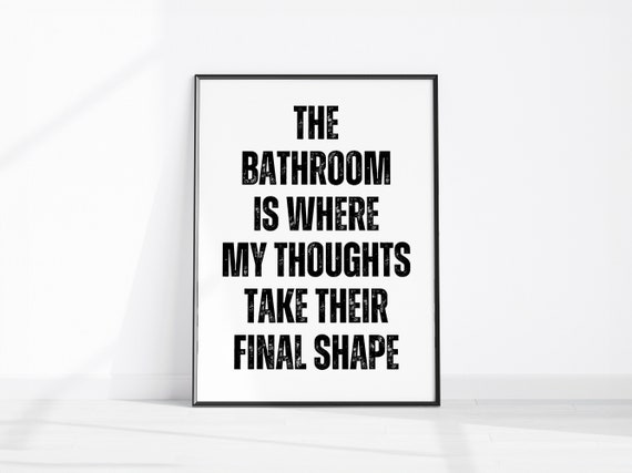 Where Thoughts Take Their Final Shape Funny Bathroom Sign Fun Quote Decor Restroom About Poo Wall Art
