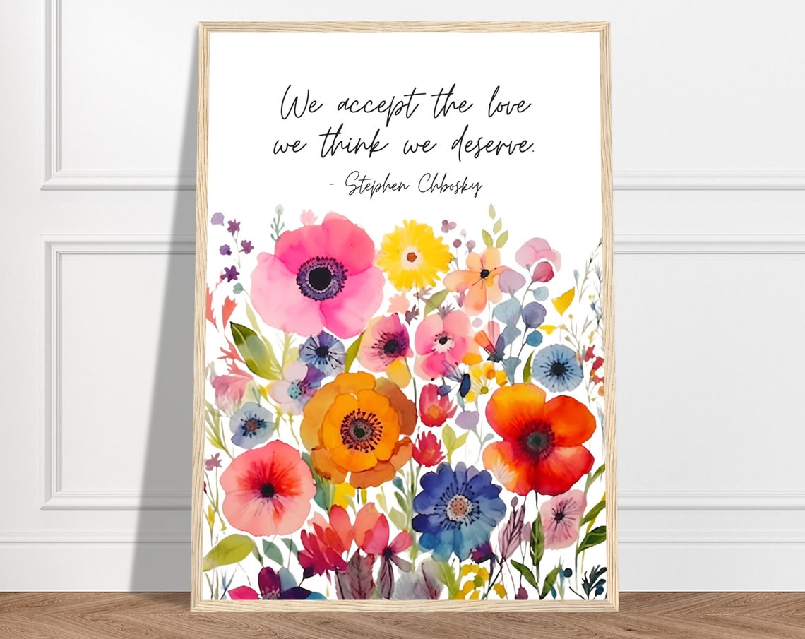 We Accept The Love We Think We Deserve Quote Floral Watercolor Poster