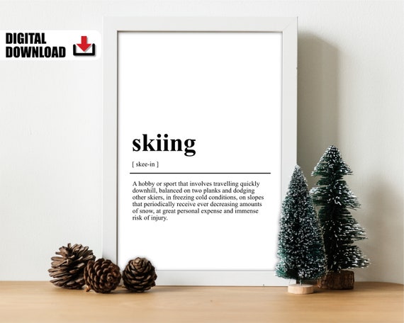 Skiing Definition Print Aprs Ski Party Decor Ski Snow Ski Wall Art Ski Room Poster Chalet Entryway Sign