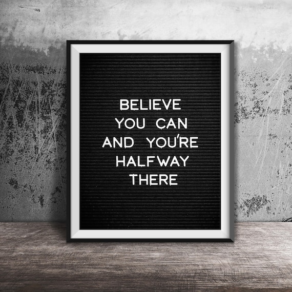 Believe You Can and You're Halfway There Letterboard Quote Print