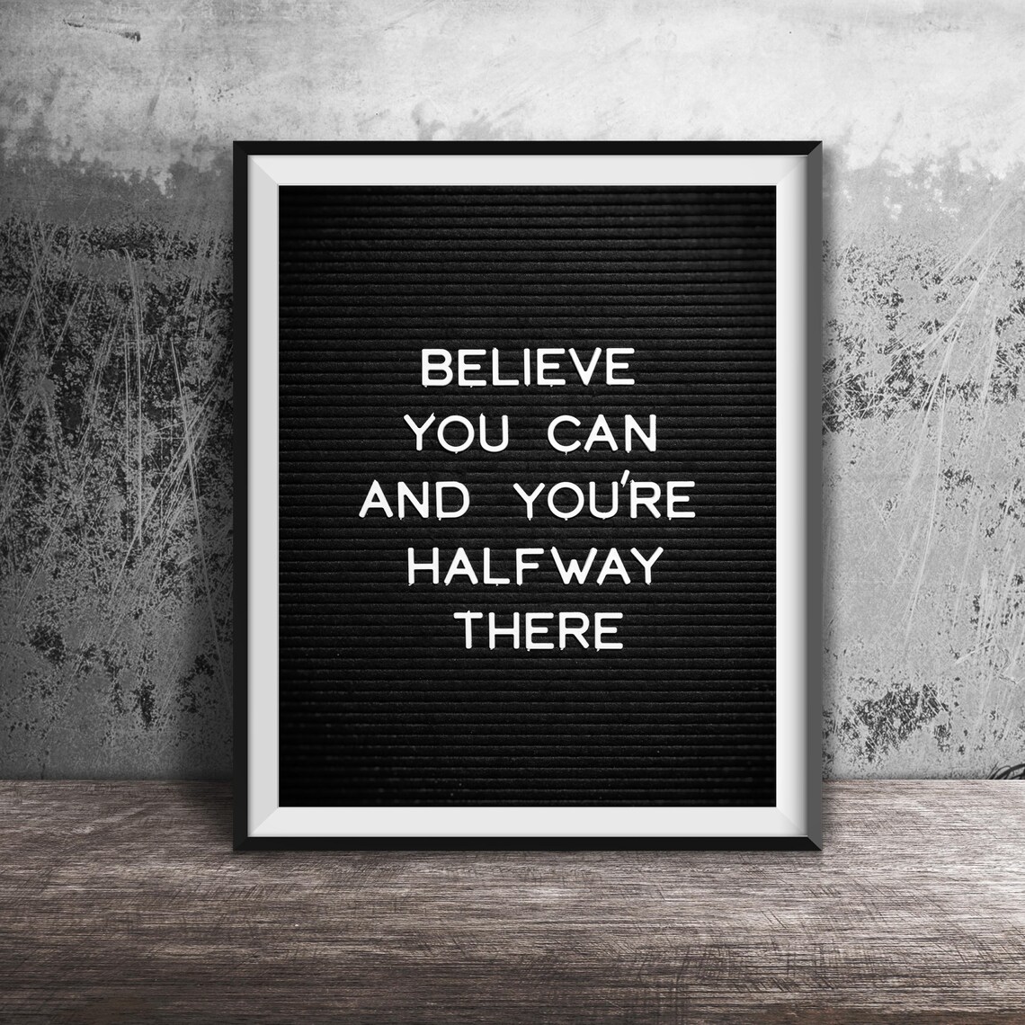 Believe You Can and You're Halfway There Letterboard Quote Print