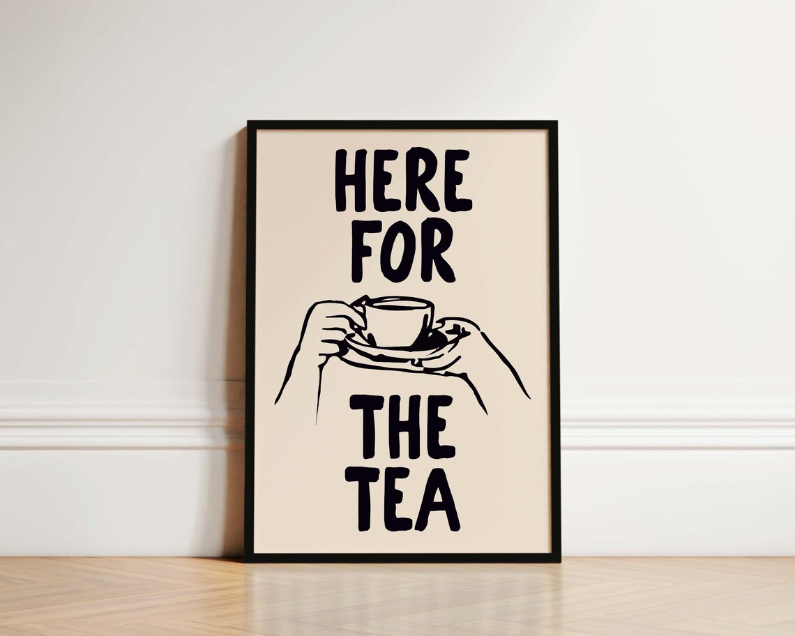 Here For The Tea Kitchen Tea Lover Art Print