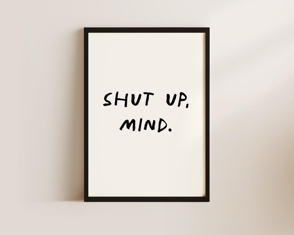 Overthinking Wall Art Shut Up Mind Funny Quote Print Whimsical Quote Poster Kitchen Prints Home Quote Prints Fun Minimalist Home Decor - Image 3