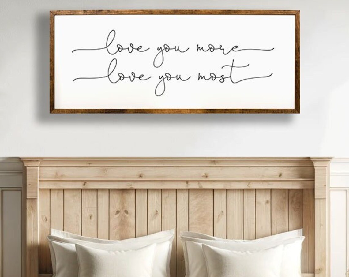 Love You More Sign, Bedroom Wall Decor Art Print