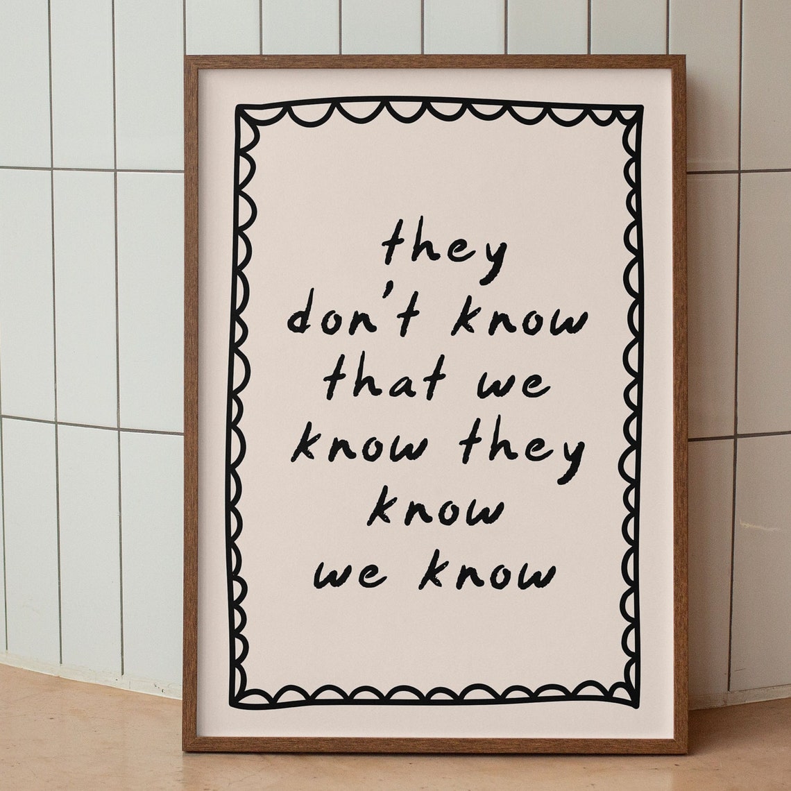 They Dont Know That We Know Handwritten Friends Quote Scallop Poster - Image 2