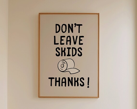 Don't Leave Skids Thanks Funny Bathroom Toilet Paper Quote Poster