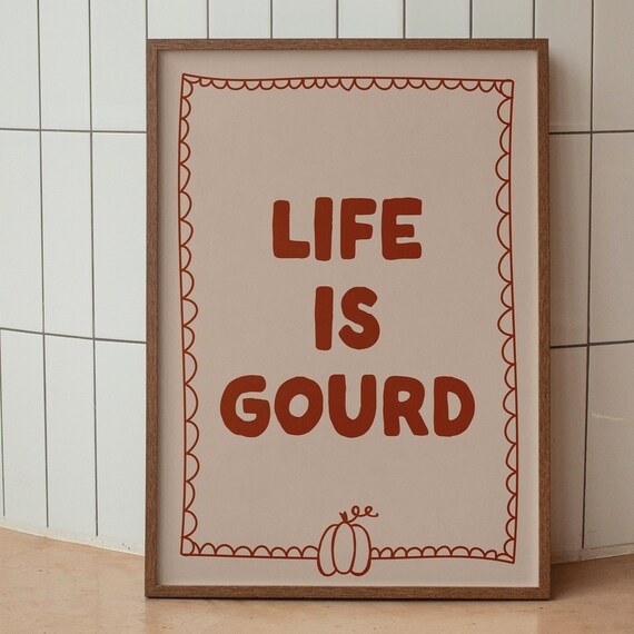 Life Is Gourd Funny Fall Pun Quote Pumpkin Decor Typography Poster