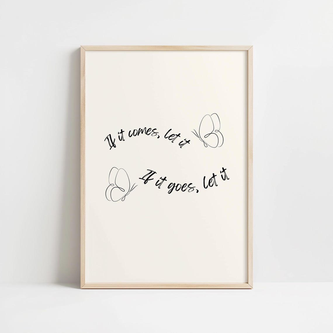 If It Comes Let It If It Goes Let It Butterfly Minimalist Print