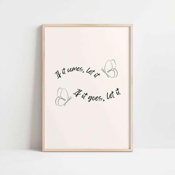 If It Comes Let It If It Goes Let It Butterfly Minimalist Print