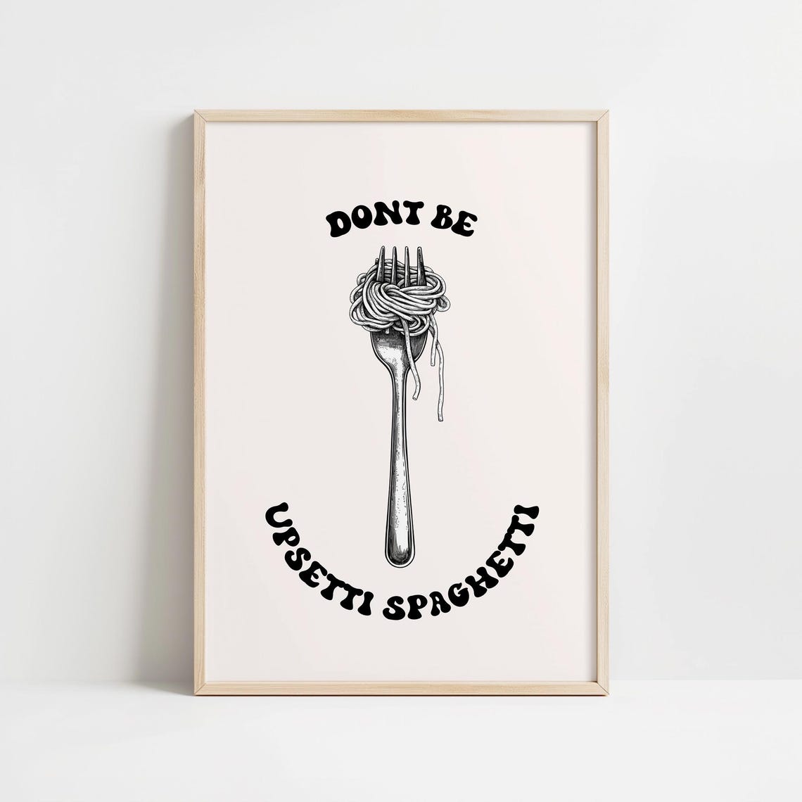 Dont Be Upsetti Spaghetti Pasta Fork Funny Kitchen Quote Poster