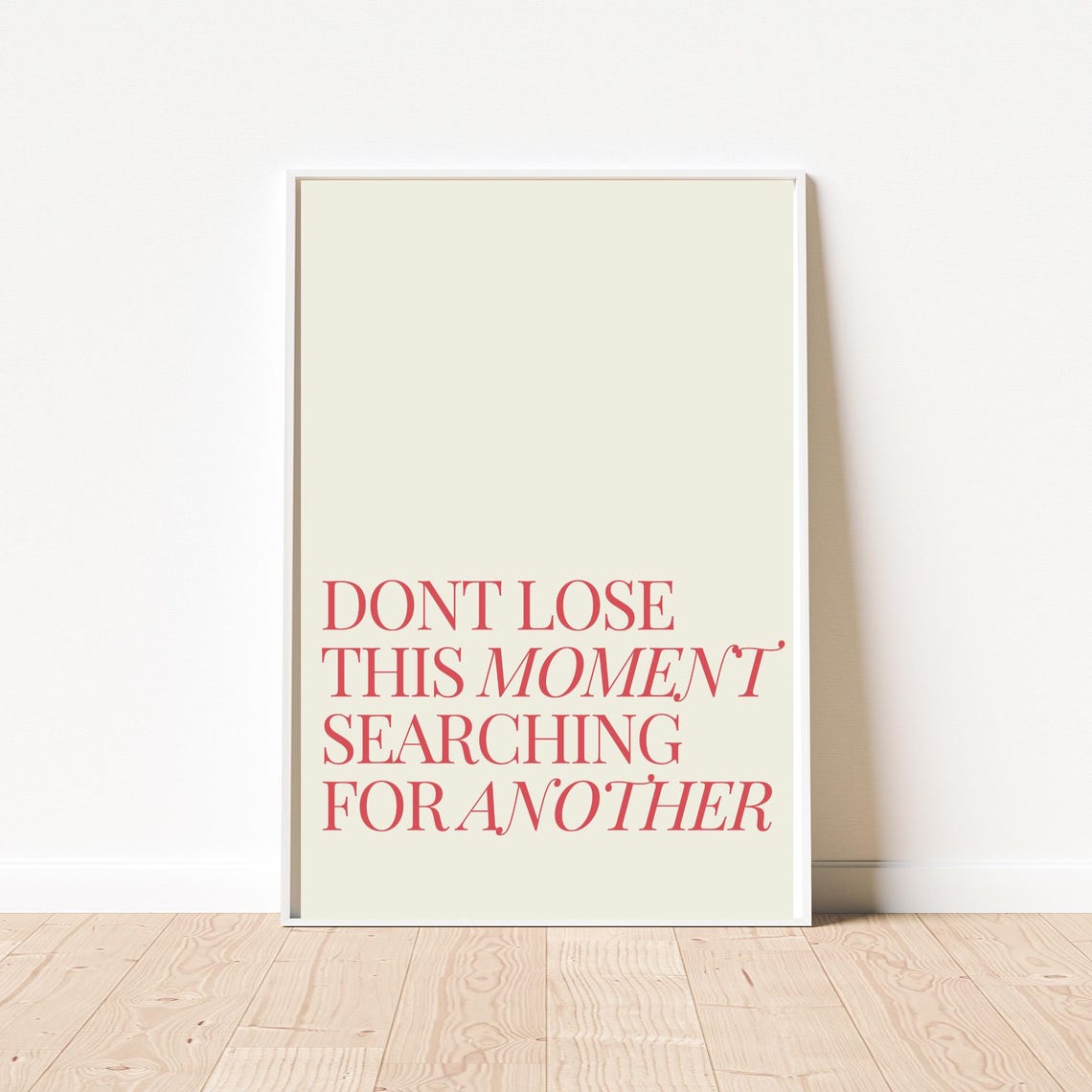 Dont Lose This Moment Searching for Another Red Serif Quote Poster - Image 3