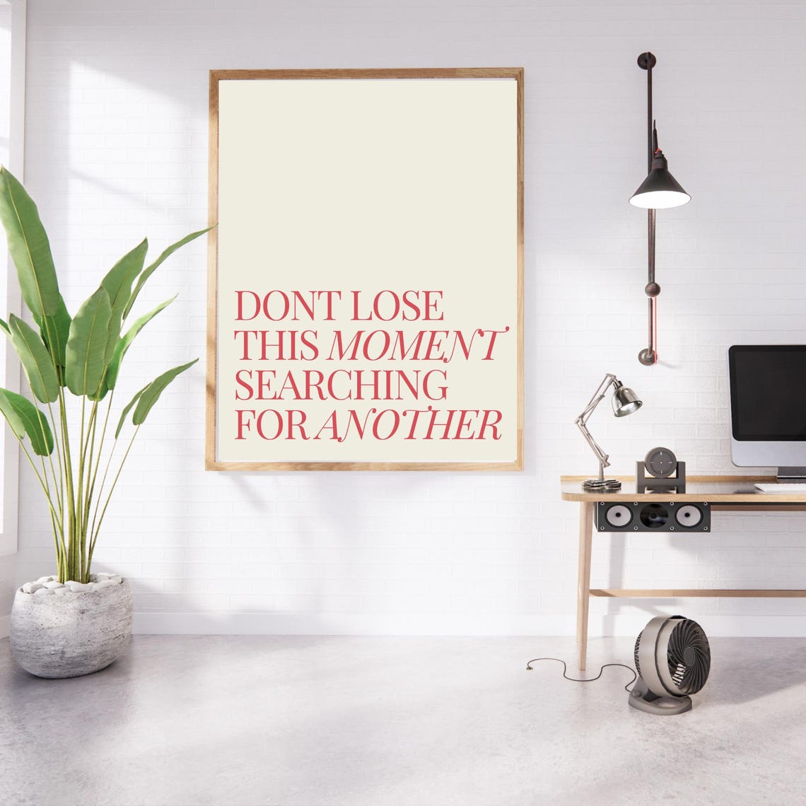Dont Lose This Moment Searching for Another Red Serif Quote Poster