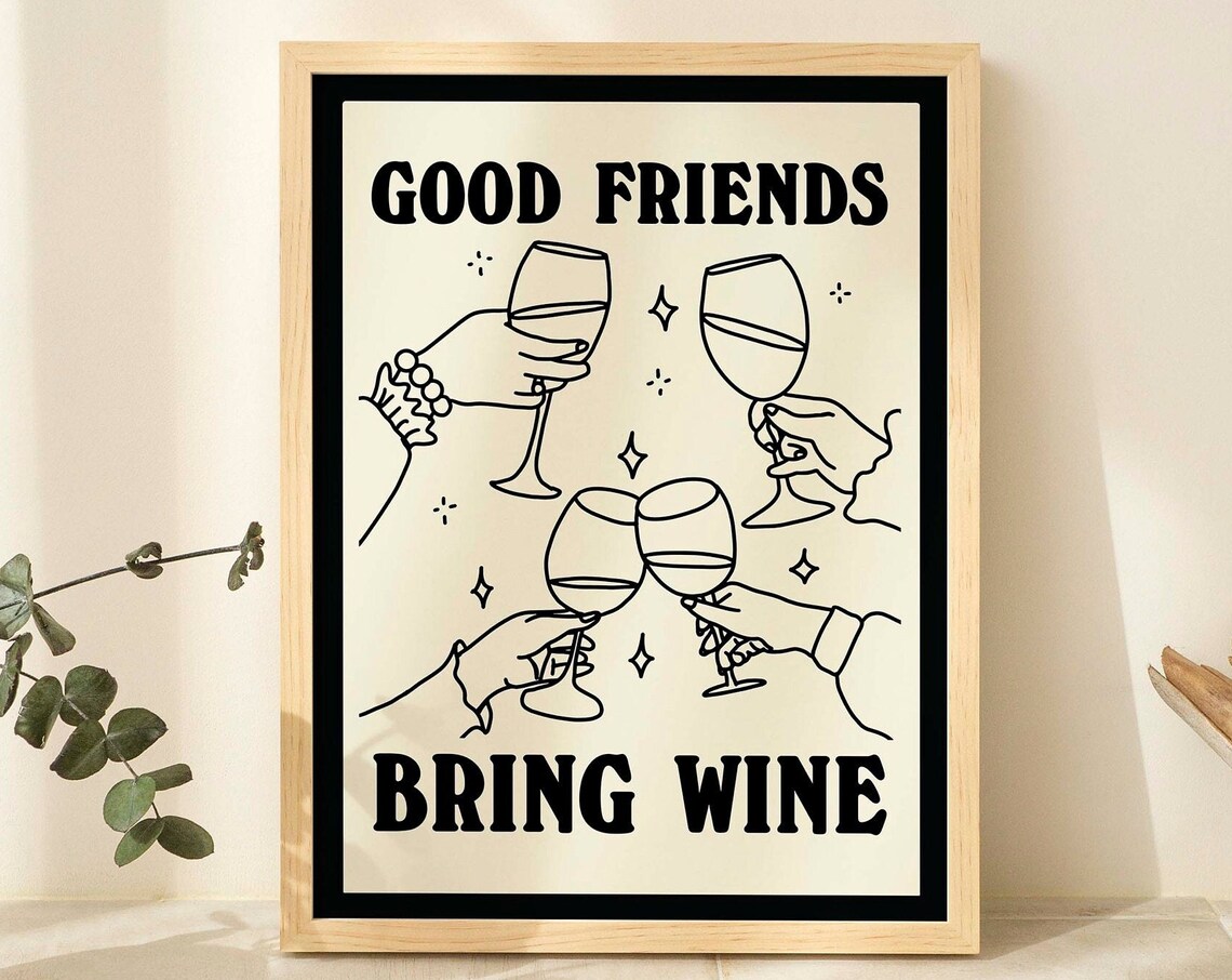 Good Friends Bring Wine Poster Minimalist Kitchen Bar Decor Wine Lover Print