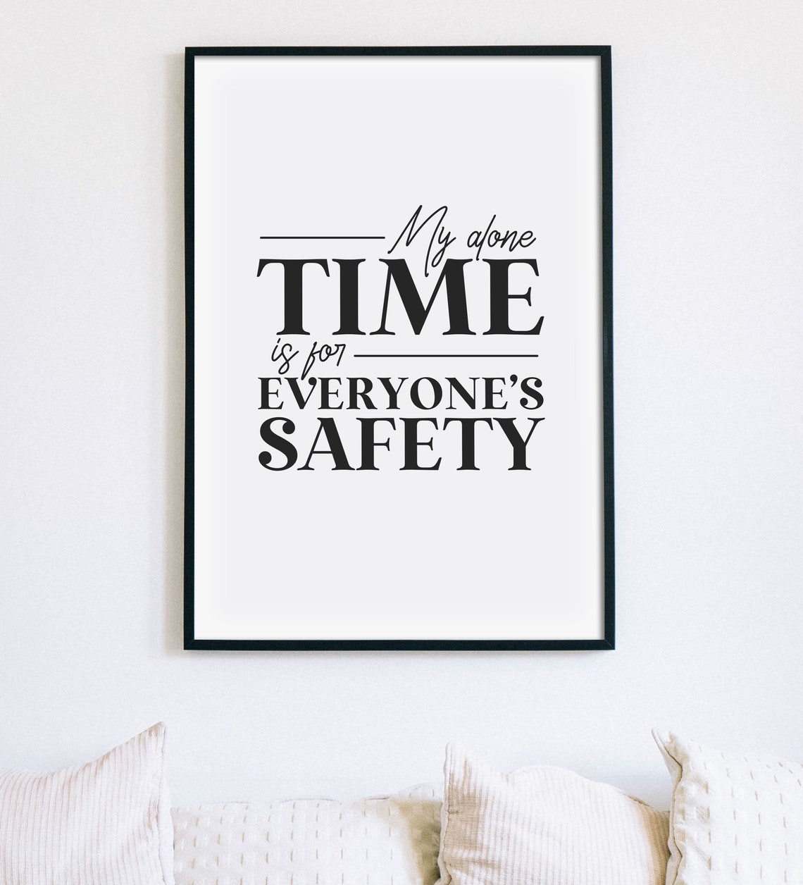 My Alone Time Is For Everyones Safety Funny Quote Poster Introverts - Image 2