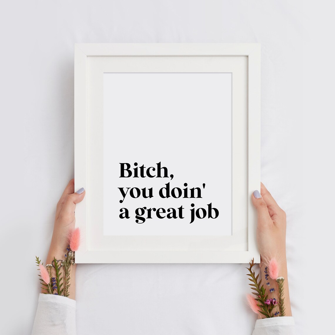 Bitch You Doin A Great Job Sassy Cheer Quote Wall Decor Poster - Image 2