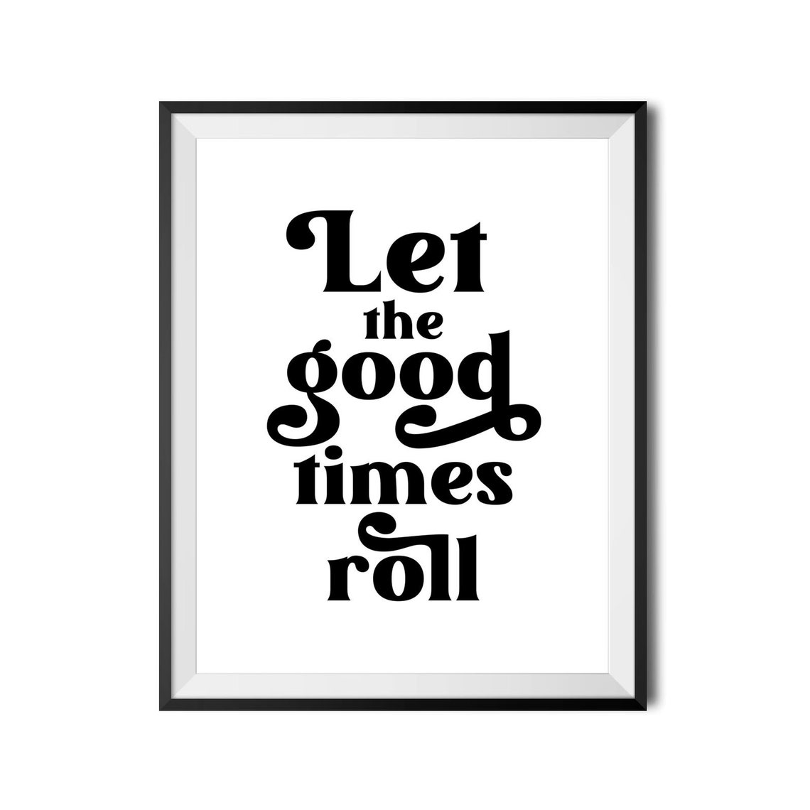 Let The Good Times Roll Retro Funny Party Quote Wall Decor Poster - Image 4