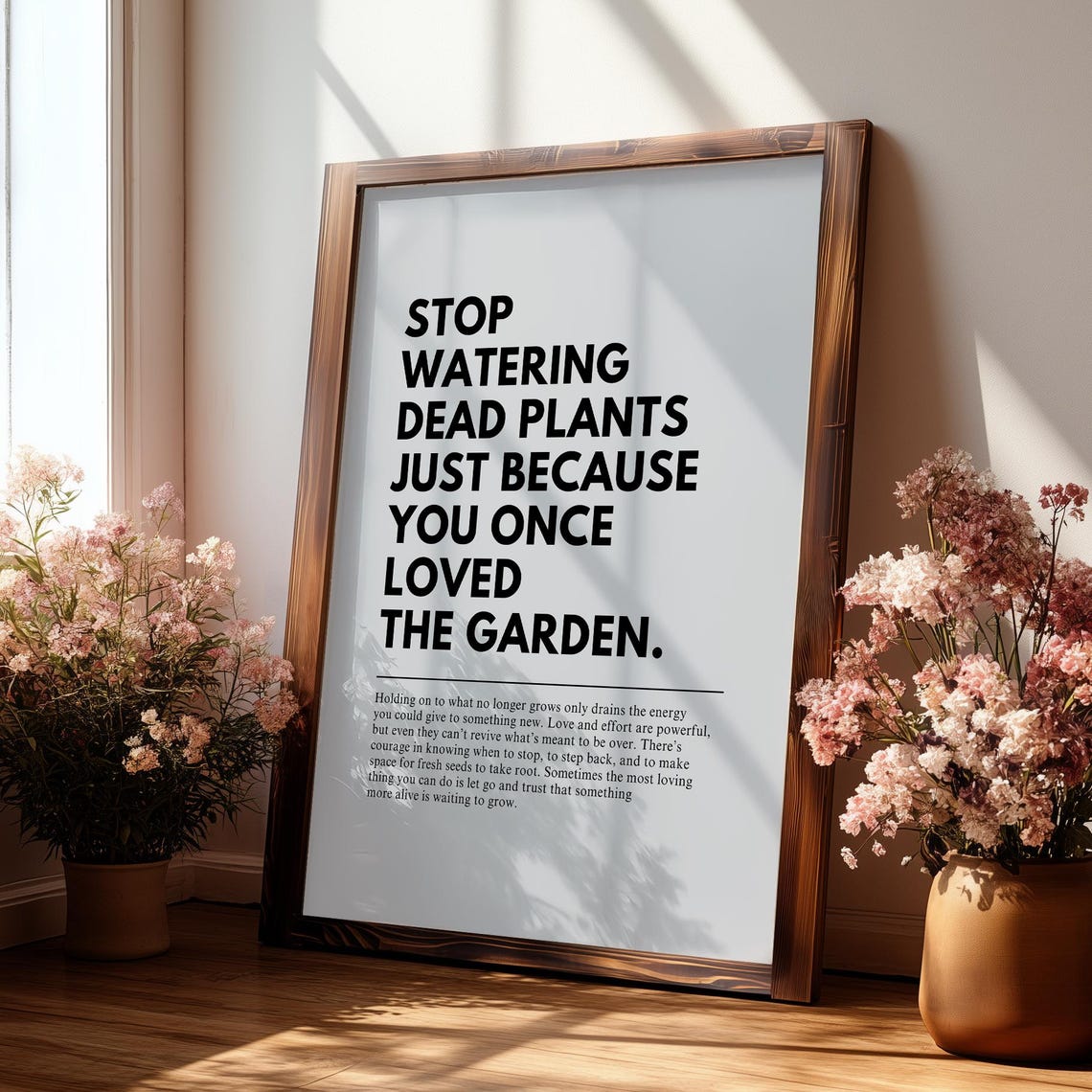 Stop Watering Dead Plants Inspirational Quote Wall Art Motivational Print Poster