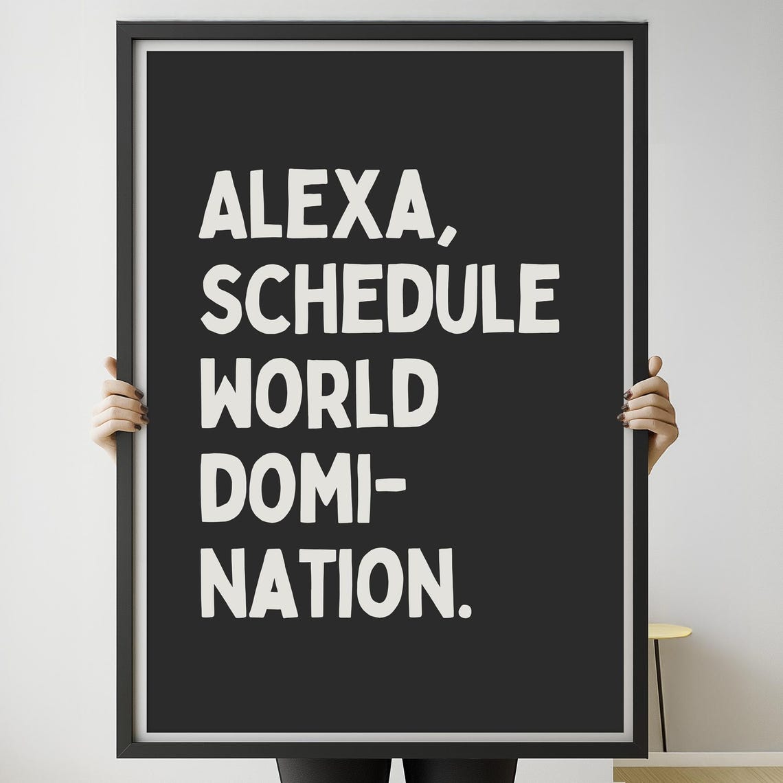 Alexa Schedule World Domination Funny Minimalist Quote Art Poster