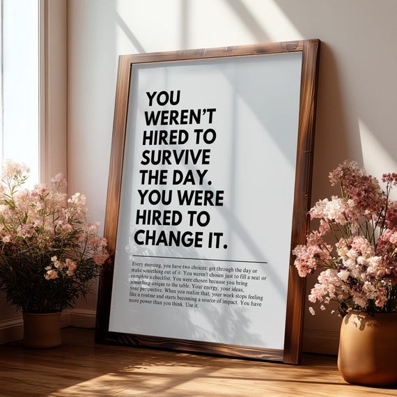 Change The Day Workplace Motivational Quote Print