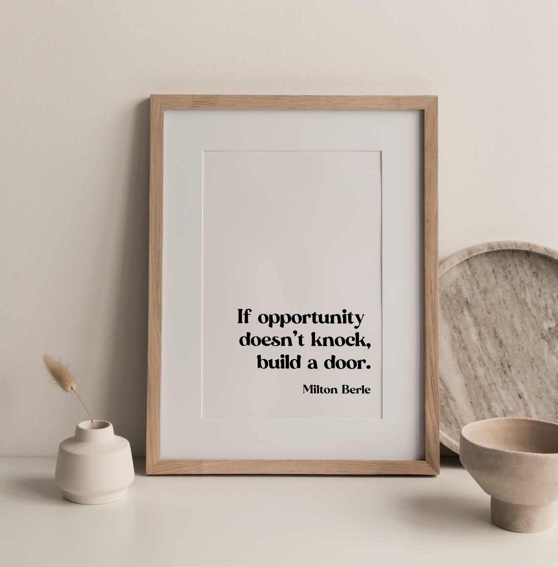 If Opportunity Doesnt Knock Build A Door Milton Berle Quote Poster - Image 3