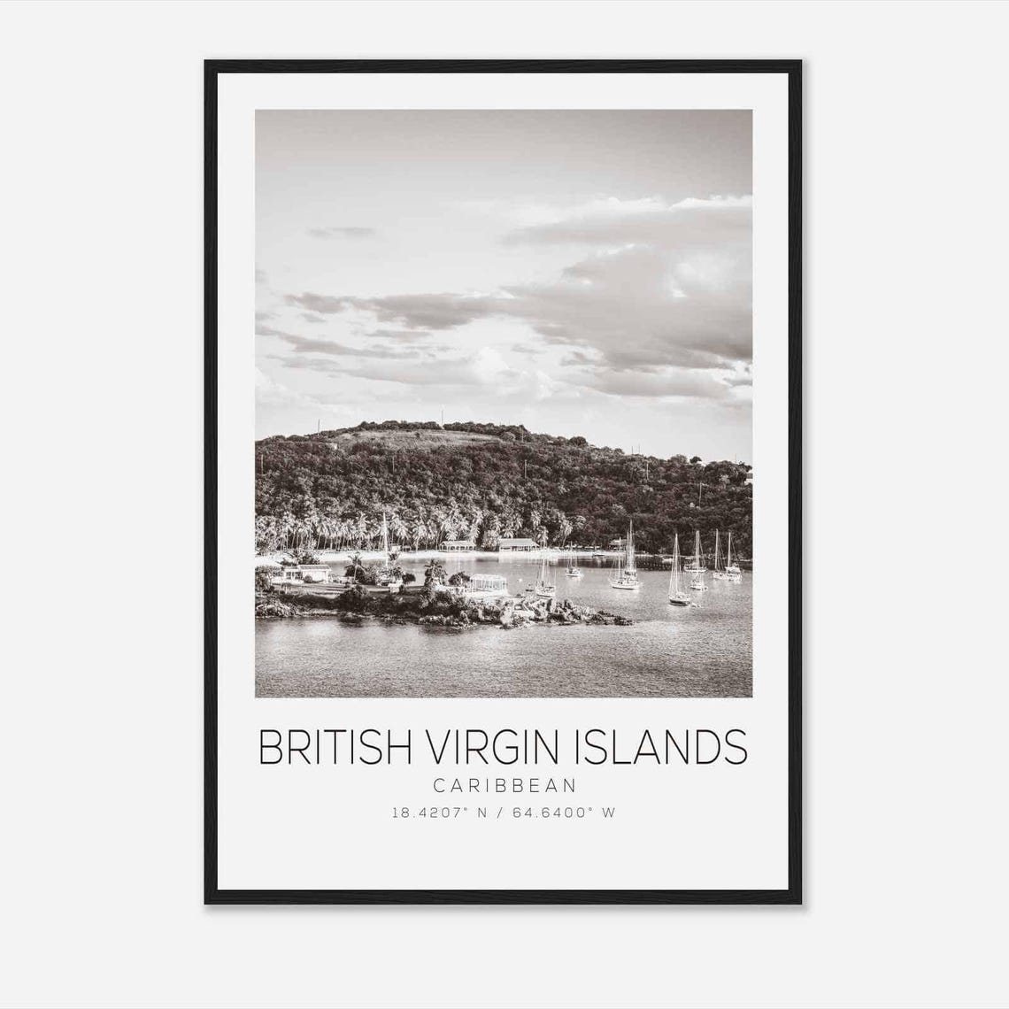 British Virgin Islands Caribbean Harbor Sailboats Black White Poster