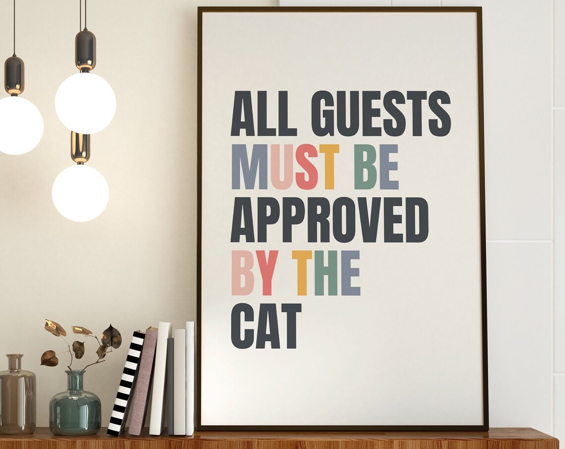 All Guests Must Be Approved By The Cat Funny Poster Art Decor