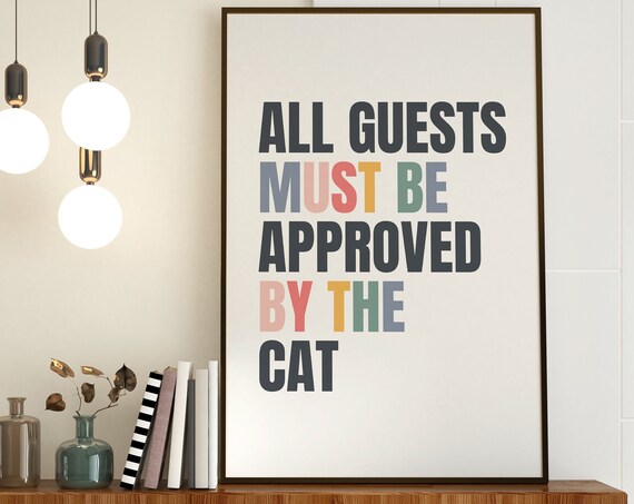 All Guests Must Be Approved By The Cat Funny Poster Art Decor