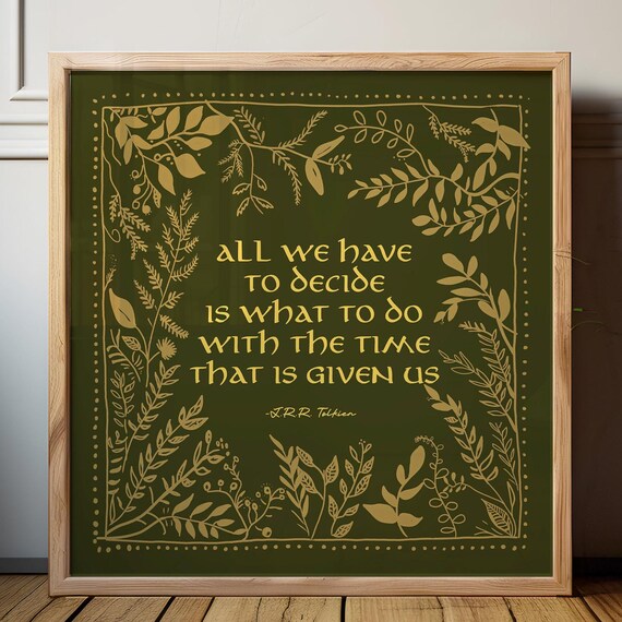 All We Have To Decide Tolkien Quote Olive Green Botanical Square Poster