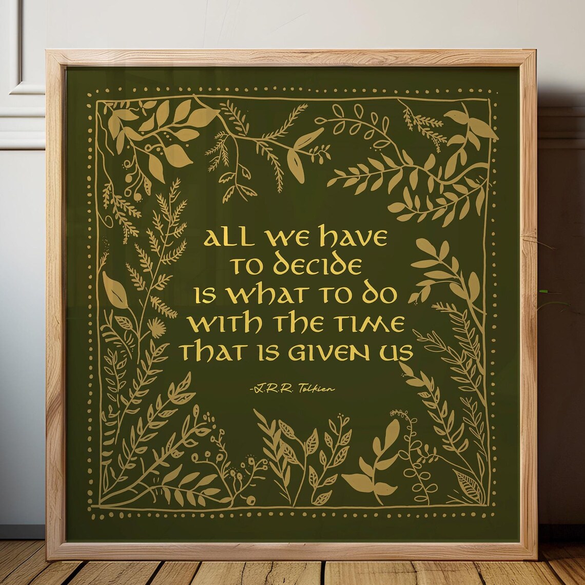 All We Have To Decide Tolkien Quote Olive Green Botanical Square Poster
