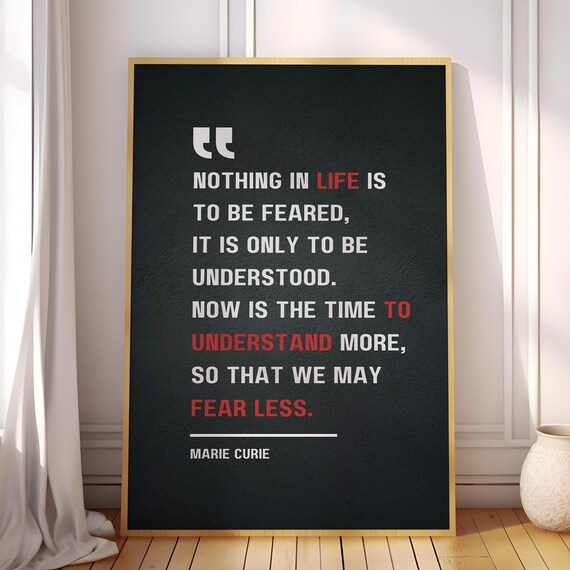 Marie Curie Nothing in Life Is to Be Feared Courage Quote Poster