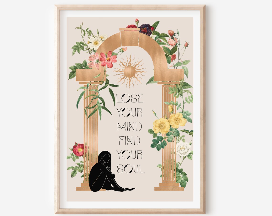 Lose Your Mind Find Your Soul Boho Floral Arch Feminine Poster