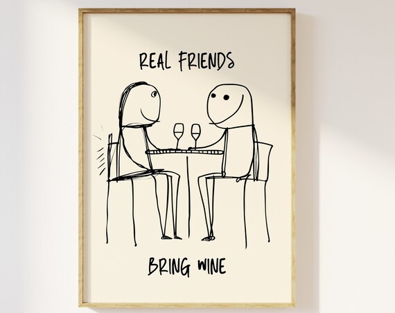 Real Friends Bring Wine Funny Doodle Friendship Kitchen Poster