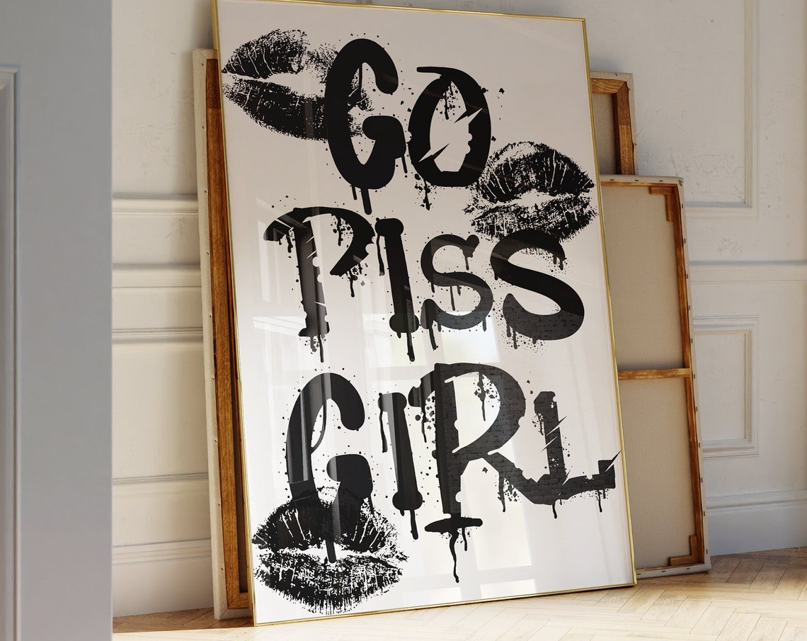 Go Piss Girl Black Kiss Marks Drip Graffiti Bathroom Quote Poster