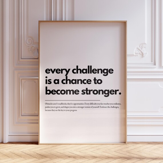 Every Challenge Is A Chance To Become Stronger Minimalist Poster